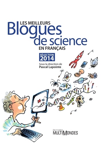 Pascal Lapointe - Les meilleurs blogues de science en français – Sélection 2014 - Sélection 2014.