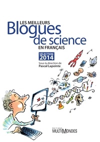 Pascal Lapointe - Les meilleurs blogues de science en français - Sélection 2014.