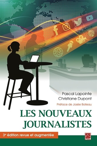 Pascal Lapointe - Les nouveaux journalistes. 3e édition revue et augmentée.