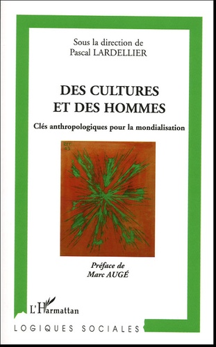 Des cultures et des hommes. Clés anthropologiques pour la mondialisation