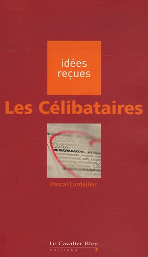 Pascal Lardellier - Les Célibataires.