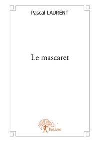Pascal Laurent - Le mascaret.