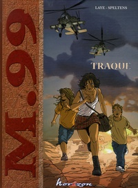 Pascal Laye et Olivier Speltens - M.99 Tome 1 : Traque.