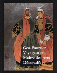 Pascal Le Meur et Stéphane Pomier - Geo-Fourrier, voyageur et maître des Arts décoratifs.