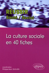 Pascal Le Rest et Philippe-Jean Quillien - La culture sociale en 40 fiches.