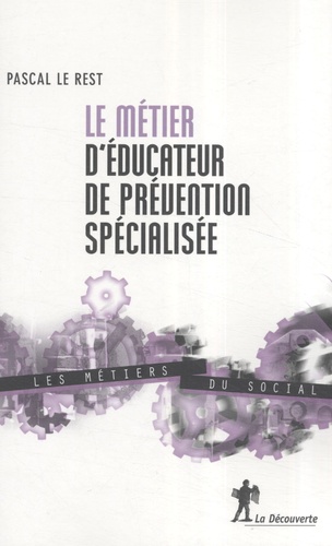 Pascal Le Rest - Le métier d'éducateur de prévention spécialisée.