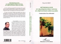 Pascal Le Rest - Méthodologie et pratiques éducatives en prévention spécialisée - Construction d'un référentiel.