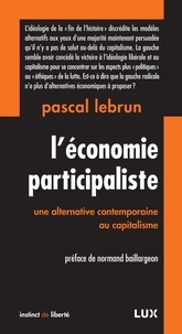 Pascal Lebrun - L'économie participaliste - Une alternative contemporaine au capitalisme.