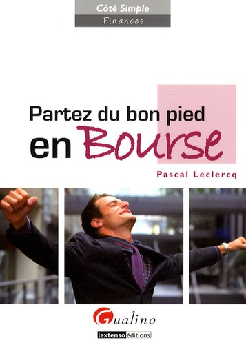 Pascal Leclercq - Partez du bon pied en Bourse.