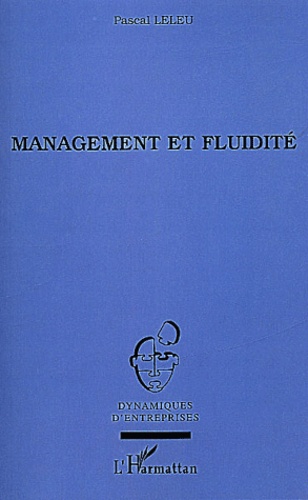 Pascal Leleu - Management et fluidité - Réussir dans le changement.