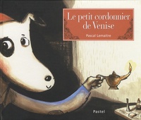 Pascal Lemaître - Le petit cordonnier de Venise.