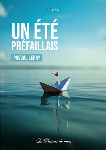 Pascal Leray - Un été préfaillais.