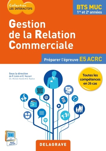Pascal Lézin et Eric Vaccari - Gestion de la relation commerciale BTS MUC 1re et 2e années - Préparer l'épreuve E5 ACRC.