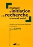 Pascal Lièvre - Manuel d'initiation à la recherche en travail social - Construire un mémoire professionnel.