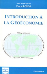 Pascal Lorot et  Collectif - Introduction à la géoéconomie.