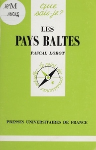 Pascal Lorot - Les pays baltes - Estonie, Lettonie, Lituanie.