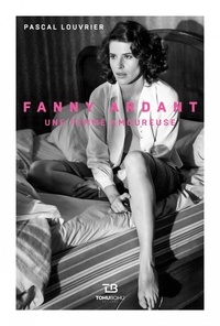 Pascal Louvrier - Fanny Ardant - Une femme amoureuse.