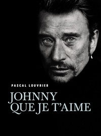 Pascal Louvrier - Johnny que je t'aime.