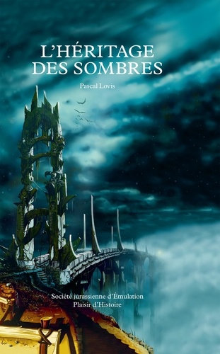 Pascal Lovis - L'Héritage des Sombres - Saga fantasy.