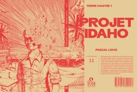 Pascal Lovis - Terre hantée Tome 1 : Projet Idaho.