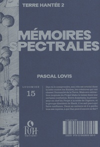 Pascal Lovis et Richard Henry - Terre hantée Tome 2 : Mémoires spectrales.