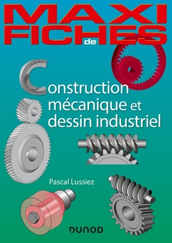 Pascal Lussiez - Construction mécanique et de dessin industriel - En 44 fiches.
