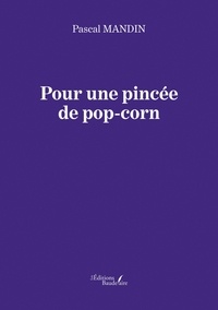 Pascal Mandin - Pour une pincée de pop-corn.