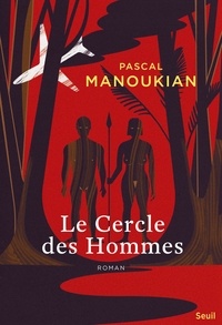 Pascal Manoukian - Le cercle des hommes.