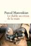 Pascal Manoukian - Le Diable au creux de la main.