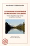 Pascal Mao et Fabien Bourlon - Le tourisme scientifique en Patagonie chilienne - Un essai géographique sur les voyages et explorations scientifiques.