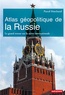 Pascal Marchand - Atlas géopolitique de la Russie.
