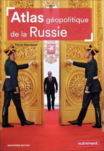 Atlas géopolitique de la Russie 4e édition