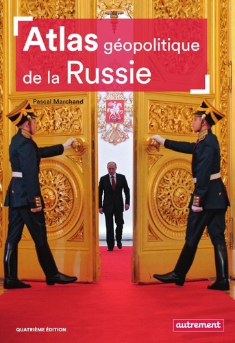 Atlas géopolitique de la Russie 4e édition