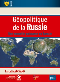 Pascal Marchand - Géopolitique de la Russie - Une nouvelle puissance en Eurasie.