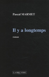 Pascal Marmet - Il y a longtemps.