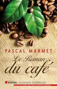 Pascal Marmet - Le roman du café.
