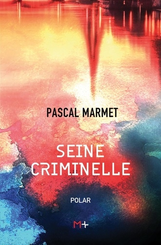 Pascal Marmet - Seine criminelle.