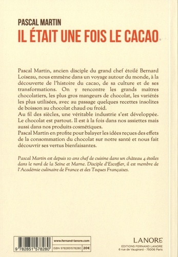 Il était une fois le cacao. Histoire, botanique, arts et petits secrets