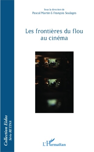 Pascal Martin et François Soulages - Les frontières du flou au cinéma.