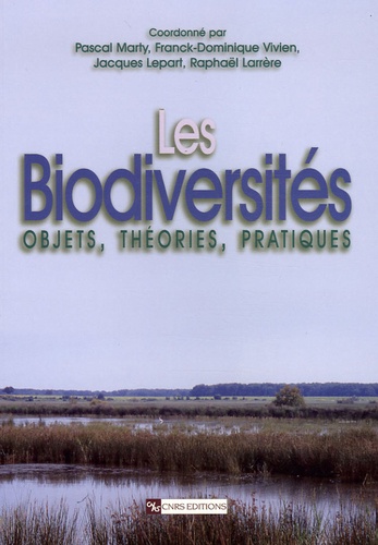 Pascal Marty et Franck-Dominique Vivien - Les biodiversités - Objets, théories, pratiques.