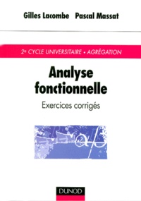 Pascal Massat et Gilles Lacombe - Analyse Fonctionnelle. Exercices Corriges.