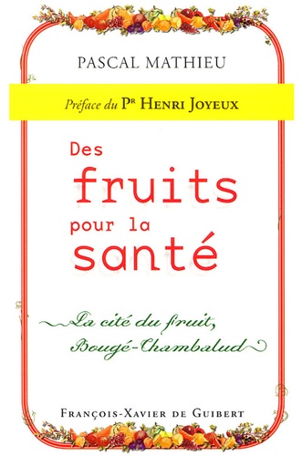 Pascal Mathieu - Des fruits pour la santé - La cité du fruit, Bougé-Chambalud.