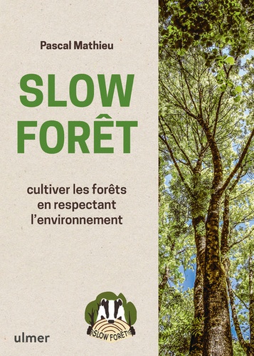 Slow forêt. Cultiver les forêts en respectant l'environnement