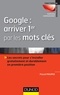 Pascal Maupas - Google : arriver 1er par les mots clés - Les secrets pour s'installer gratuitement et durablement en 1ère position.