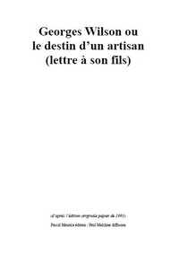 Pascal Maurice - Georges Wilson - le destin d'un artisan.