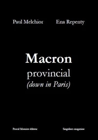 Macron provincial down in Paris : French Populist