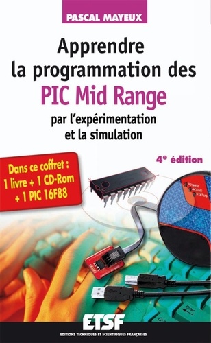Pascal Mayeux - Apprendre la programmation des PIC Mid Range par l'expérimentation et la simulation. 1 Cédérom