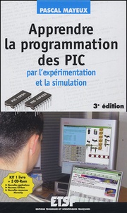 Pascal Mayeux - Apprendre la programmation des PIC par l'expérimentation et la simulation. 3 Cédérom