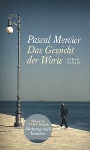 Pascal Mercier - Das Gewicht der Worte.