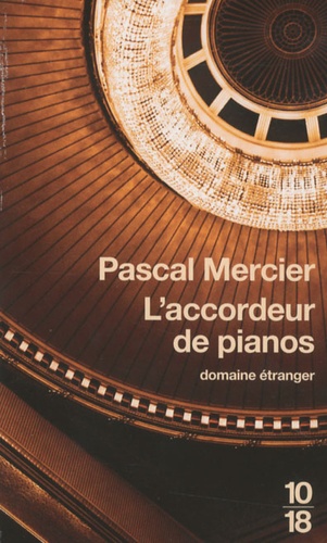 Pascal Mercier - L'accordeur de pianos.